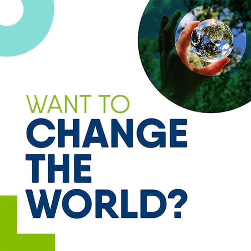 Want to change the world?
